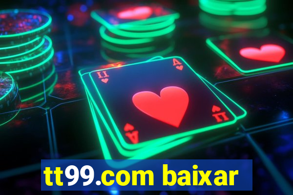 tt99.com baixar